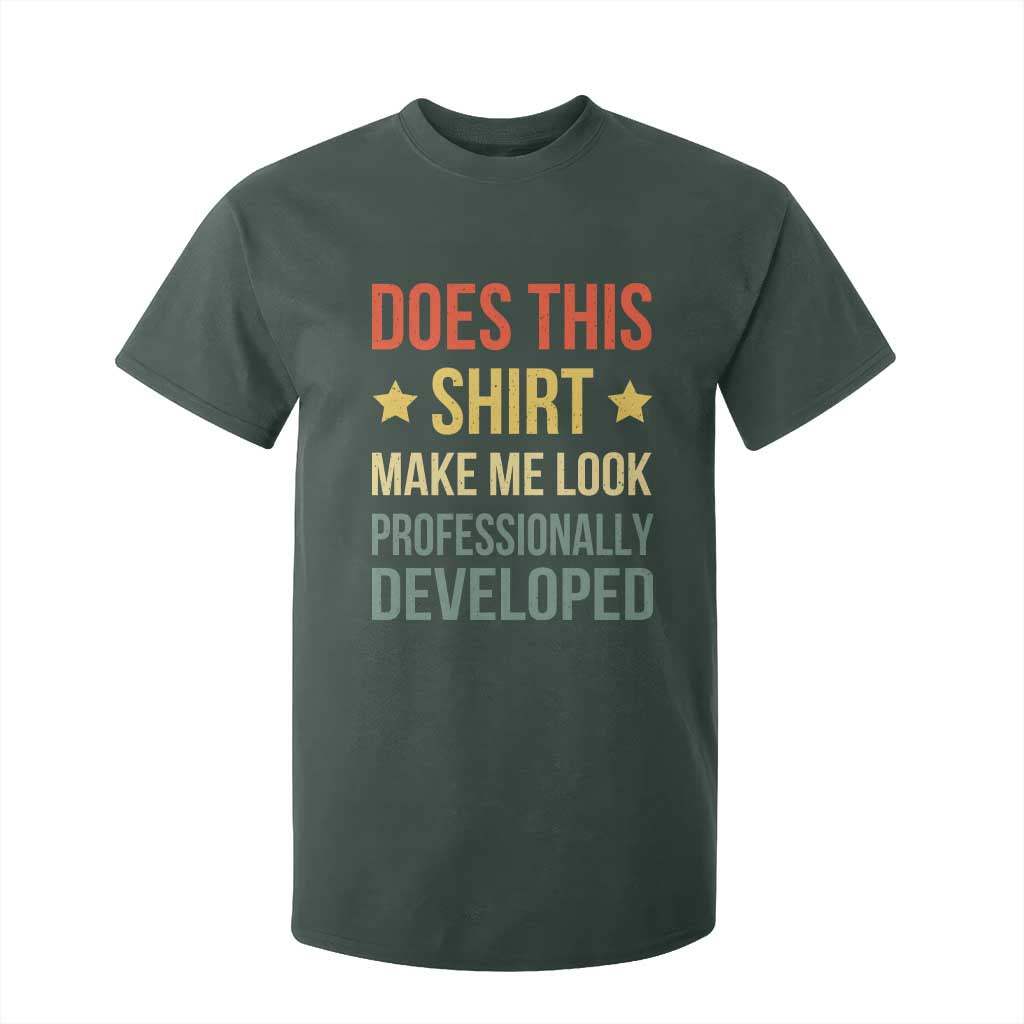 Does This Shirt Make Me Look Professionally Developed Vintage Graphic T Shirt For Kid TS10 Dark Forest Green Print Your Wear