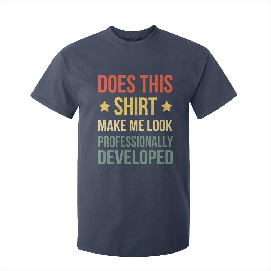 Does This Shirt Make Me Look Professionally Developed Vintage Graphic T Shirt For Kid TS10 Navy Print Your Wear