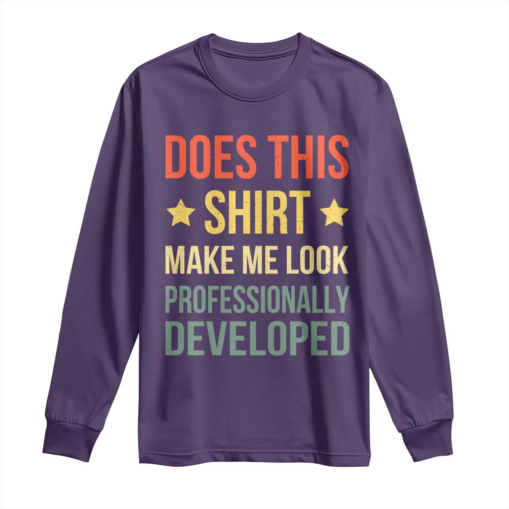 Does This Shirt Make Me Look Professionally Developed Vintage Graphic Long Sleeve Shirt TS10 Purple Print Your Wear