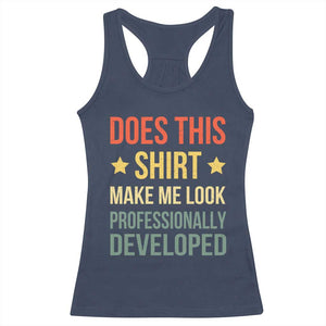 Does This Shirt Make Me Look Professionally Developed Vintage Graphic Racerback Tank Top TS10 Navy Print Your Wear