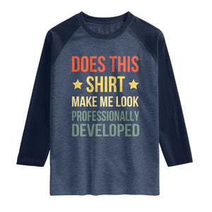 Does This Shirt Make Me Look Professionally Developed Vintage Graphic Raglan Shirt TS10 Heather Denim Navy Print Your Wear