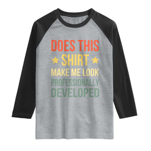 Does This Shirt Make Me Look Professionally Developed Vintage Graphic Raglan Shirt TS10 Heather Gray Black Print Your Wear