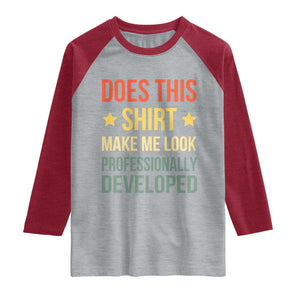 Does This Shirt Make Me Look Professionally Developed Vintage Graphic Raglan Shirt TS10 Heather Gray Heather Red Print Your Wear