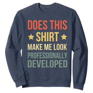Does This Shirt Make Me Look Professionally Developed Vintage Graphic Sweatshirt TS10 Navy Print Your Wear