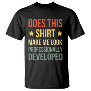 Does This Shirt Make Me Look Professionally Developed Vintage Graphic T Shirt TS10 Black Print Your Wear