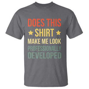 Does This Shirt Make Me Look Professionally Developed Vintage Graphic T Shirt TS10 Charcoal Print Your Wear