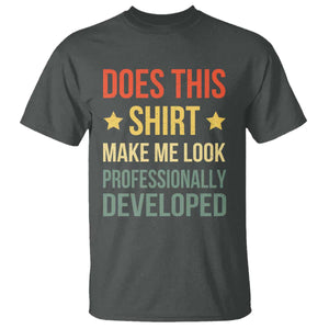 Does This Shirt Make Me Look Professionally Developed Vintage Graphic T Shirt TS10 Dark Heather Print Your Wear