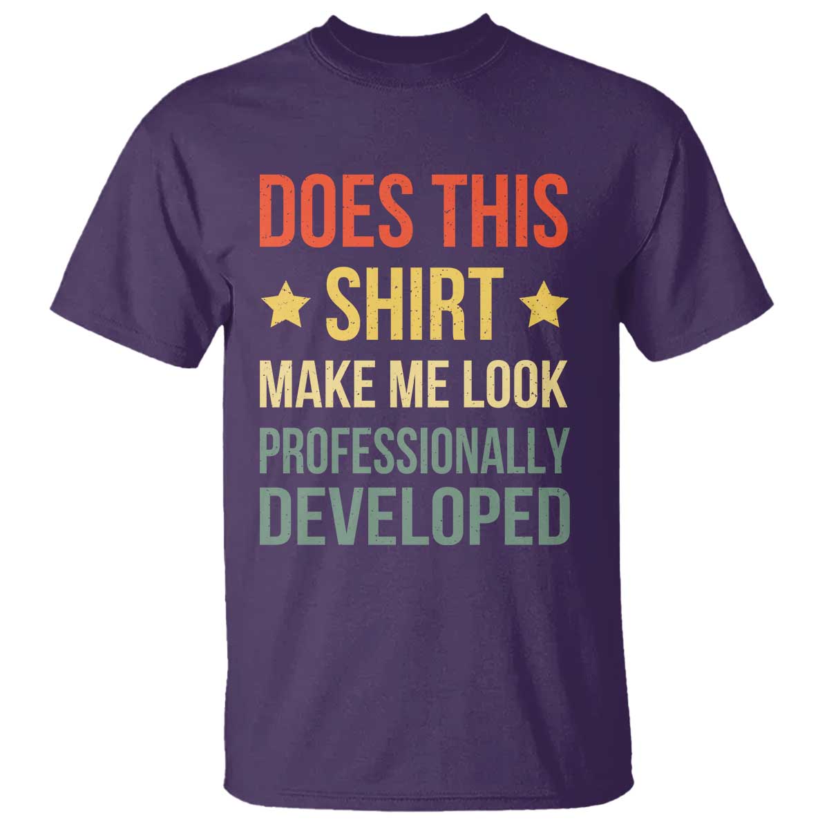 Does This Shirt Make Me Look Professionally Developed Vintage Graphic T Shirt TS10 Purple Print Your Wear