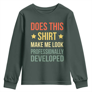 Does This Shirt Make Me Look Professionally Developed Vintage Graphic Youth Sweatshirt TS10 Dark Forest Green Print Your Wear