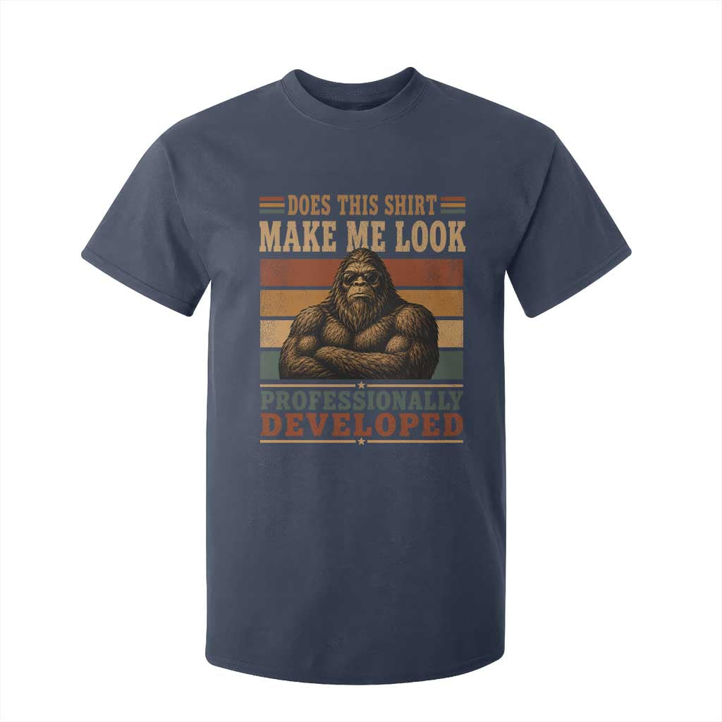 Does This Make Me Look Professionally Developed Funny Bigfoot T Shirt For Kid Sasquatch Retro Humor TS10 Navy Print Your Wear