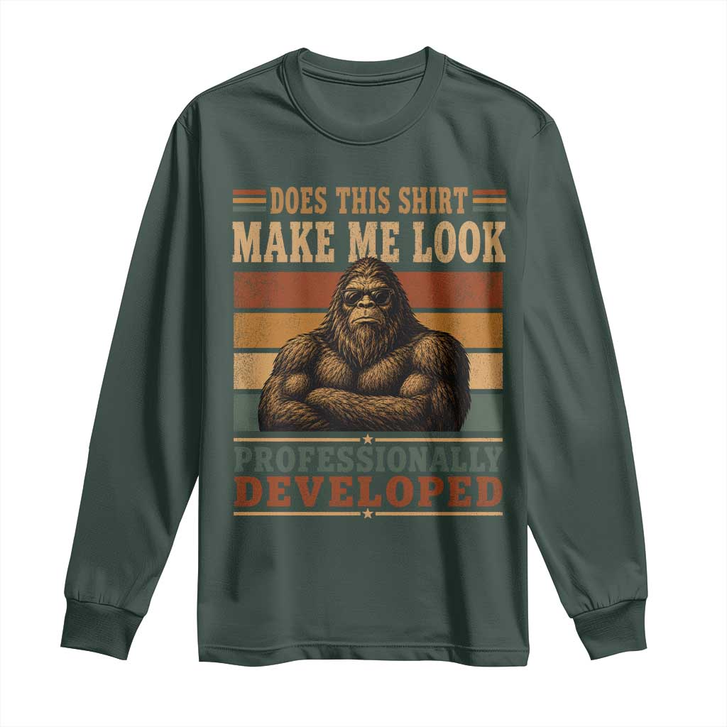 Does This Make Me Look Professionally Developed Funny Bigfoot Long Sleeve Shirt Sasquatch Retro Humor TS10 Dark Forest Green Print Your Wear