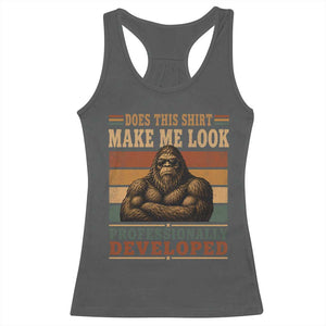 Does This Make Me Look Professionally Developed Funny Bigfoot Racerback Tank Top Sasquatch Retro Humor TS10 Dark Heather Print Your Wear