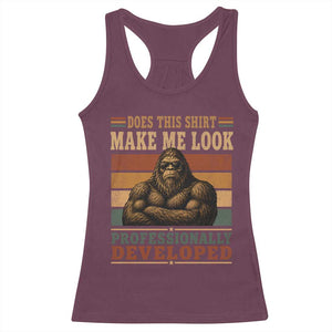 Does This Make Me Look Professionally Developed Funny Bigfoot Racerback Tank Top Sasquatch Retro Humor TS10 Maroon Print Your Wear