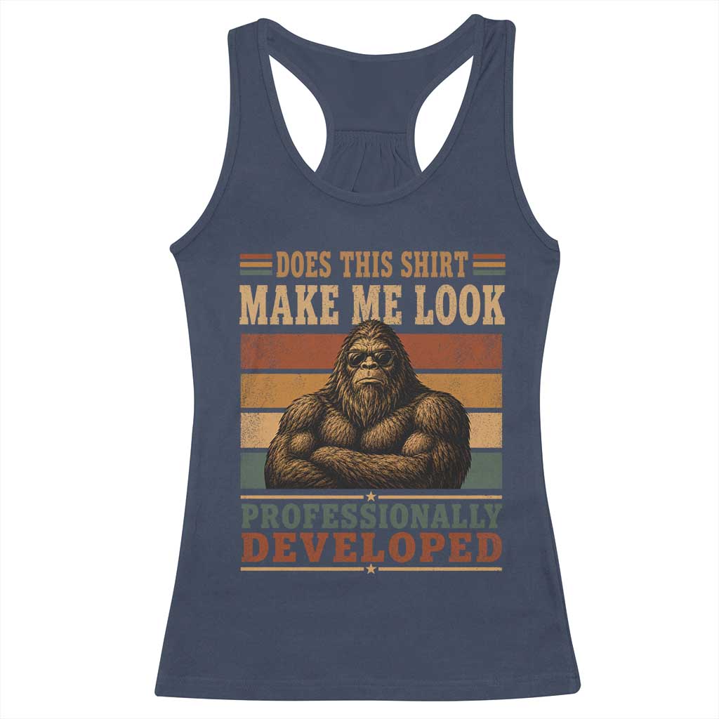 Does This Make Me Look Professionally Developed Funny Bigfoot Racerback Tank Top Sasquatch Retro Humor TS10 Navy Print Your Wear