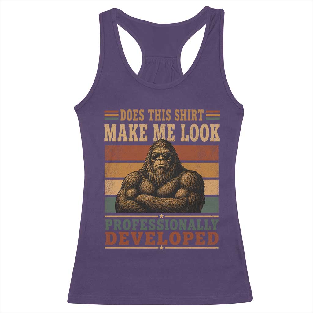 Does This Make Me Look Professionally Developed Funny Bigfoot Racerback Tank Top Sasquatch Retro Humor TS10 Purple Print Your Wear