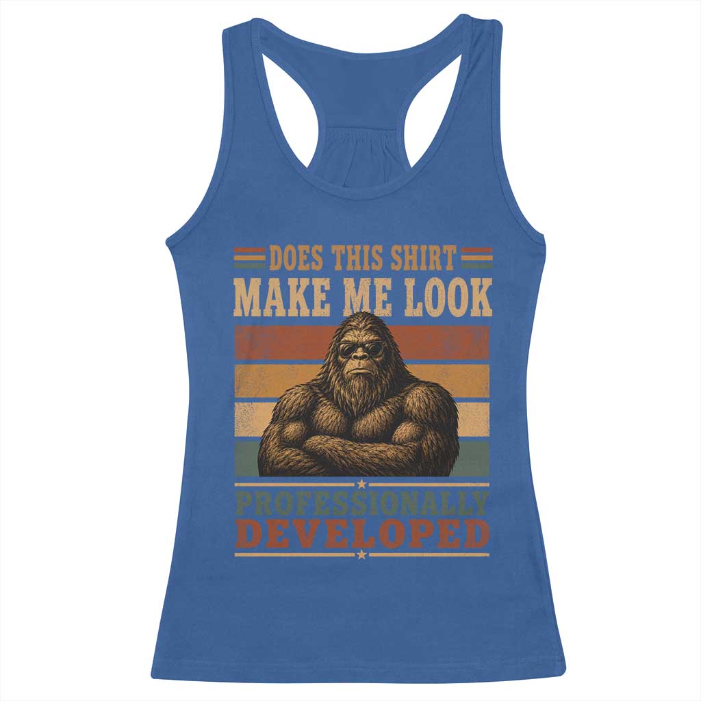 Does This Make Me Look Professionally Developed Funny Bigfoot Racerback Tank Top Sasquatch Retro Humor TS10 Royal Blue Print Your Wear