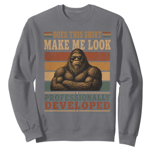Does This Make Me Look Professionally Developed Funny Bigfoot Sweatshirt Sasquatch Retro Humor TS10 Charcoal Print Your Wear