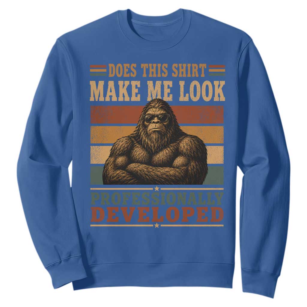 Does This Make Me Look Professionally Developed Funny Bigfoot Sweatshirt Sasquatch Retro Humor TS10 Royal Blue Print Your Wear