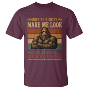 Does This Make Me Look Professionally Developed Funny Bigfoot T Shirt Sasquatch Retro Humor TS10 Maroon Print Your Wear