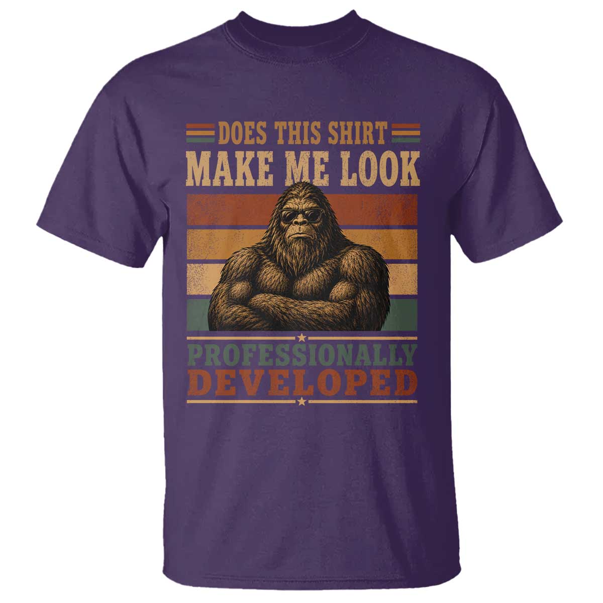 Does This Make Me Look Professionally Developed Funny Bigfoot T Shirt Sasquatch Retro Humor TS10 Purple Print Your Wear