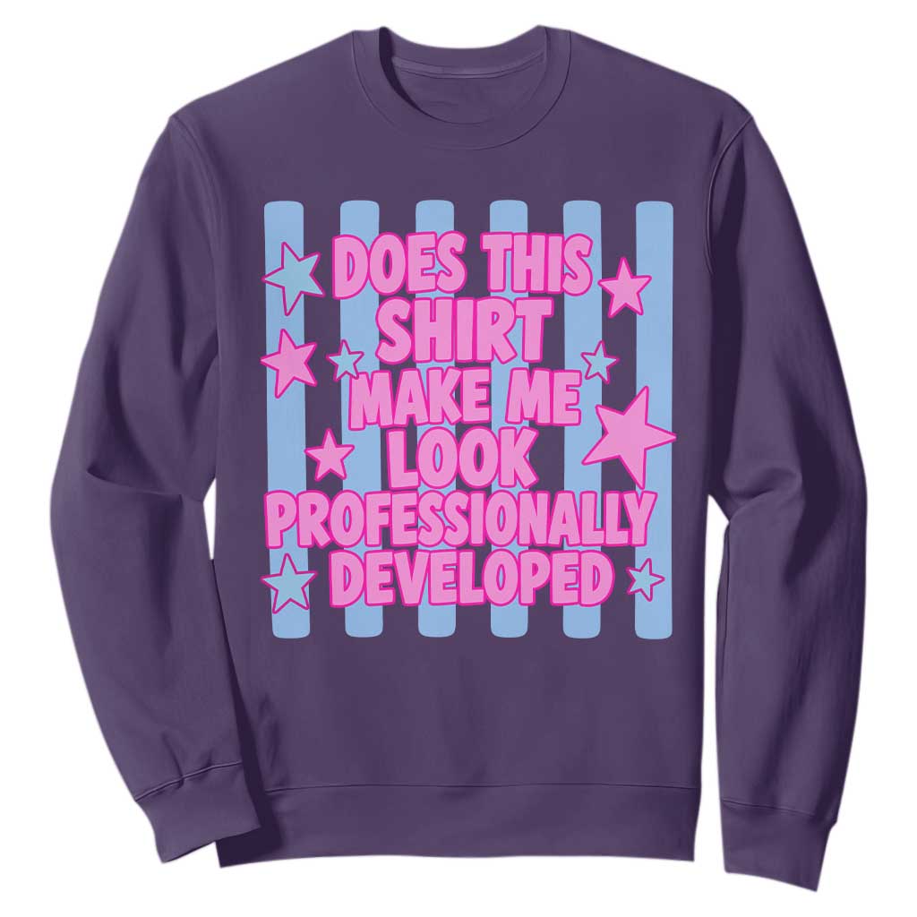 Does This Make Me Look Professionally Developed Sweatshirt Funny Retro Groovy Pink Graphic TS10 Purple Print Your Wear