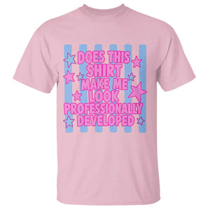 Does This Make Me Look Professionally Developed T Shirt Funny Retro Groovy Pink Graphic TS10 Light Pink Print Your Wear