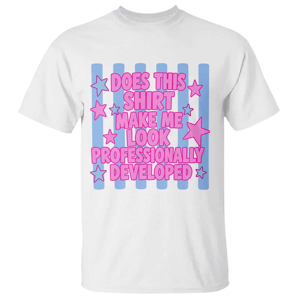 Does This Make Me Look Professionally Developed T Shirt Funny Retro Groovy Pink Graphic TS10 White Print Your Wear