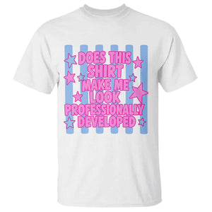 Does This Make Me Look Professionally Developed T Shirt Funny Retro Groovy Pink Graphic TS10 White Print Your Wear