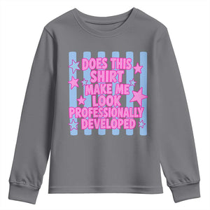 Does This Make Me Look Professionally Developed Youth Sweatshirt Funny Retro Groovy Pink Graphic TS10 Charcoal Print Your Wear