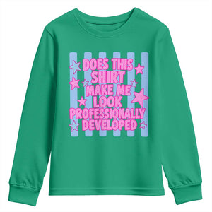 Does This Make Me Look Professionally Developed Youth Sweatshirt Funny Retro Groovy Pink Graphic TS10 Irish Green Print Your Wear