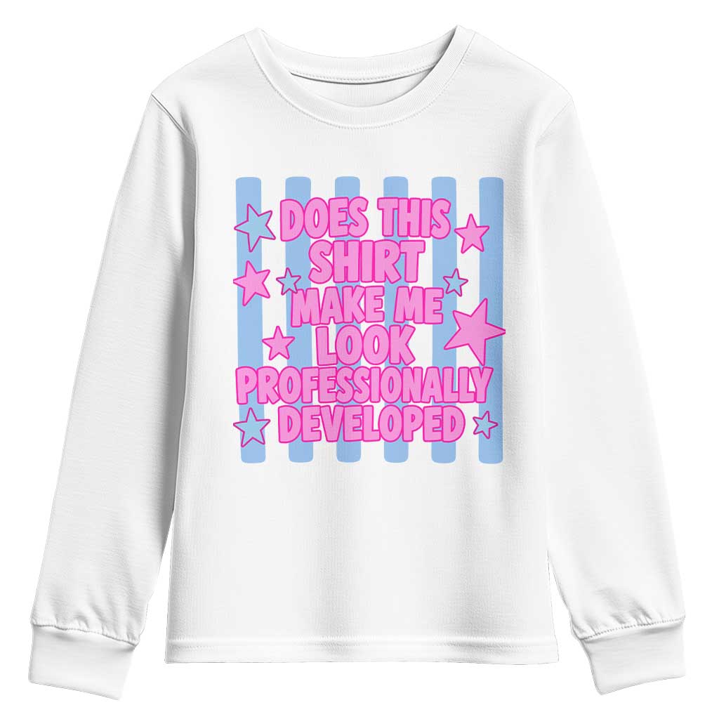Does This Make Me Look Professionally Developed Youth Sweatshirt Funny Retro Groovy Pink Graphic TS10 White Print Your Wear