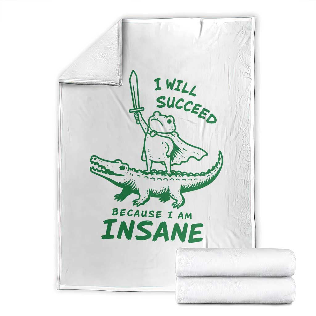 I Will Succeed Because I Am Insane Frog Crocodile Throw Blanket TS10 White Print Your Wear