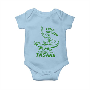 I Will Succeed Because I Am Insane Frog Crocodile Baby Onesie TS10 Light Blue Print Your Wear
