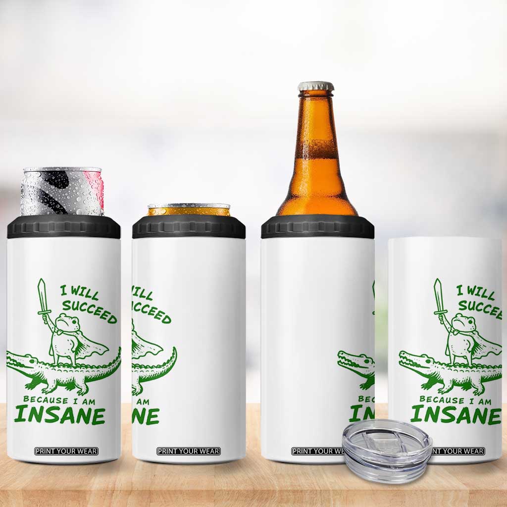I Will Succeed Because I Am Insane Frog Crocodile 4 in 1 Can Cooler Tumbler TS10 Print Your Wear