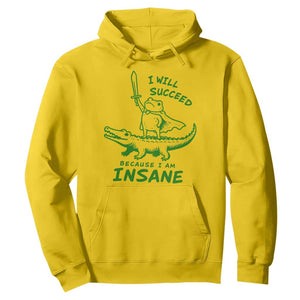 I Will Succeed Because I Am Insane Frog Crocodile Hoodie TS10 Daisy Print Your Wear
