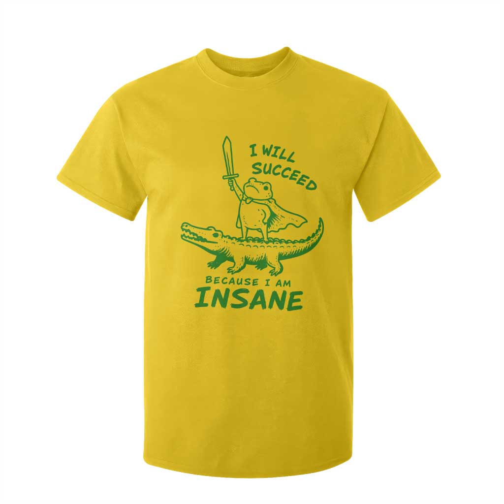I Will Succeed Because I Am Insane Frog Crocodile T Shirt For Kid TS10 Daisy Print Your Wear