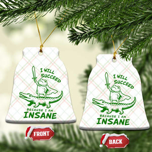 I Will Succeed Because I Am Insane Frog Crocodile Ceramic Ornament TS10 Print Your Wear