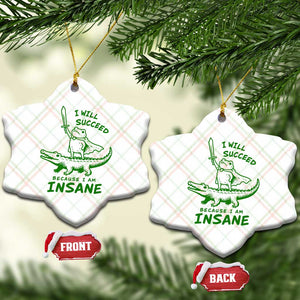 I Will Succeed Because I Am Insane Frog Crocodile Ceramic Ornament TS10 Print Your Wear