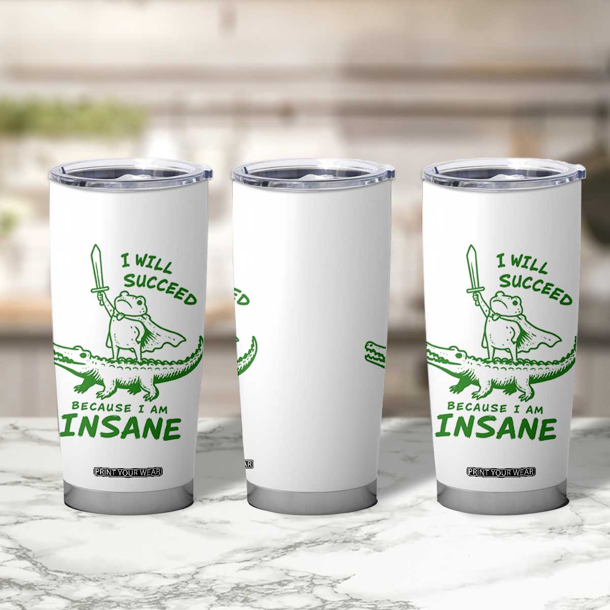I Will Succeed Because I Am Insane Frog Crocodile Tumbler Cup TS10 Print Your Wear