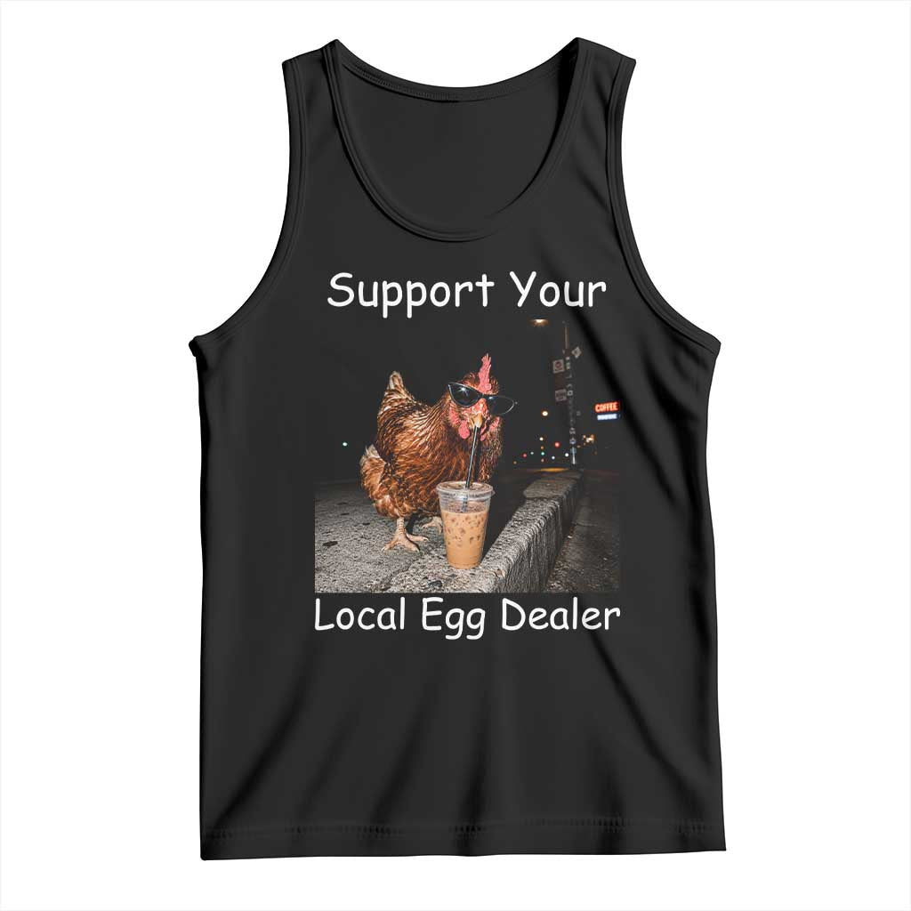 Support Local Dealer Chicken Farmer Tank Top Funny Animal Graphic Chicken Drinking Iced Coffee TS10 Black Print Your Wear