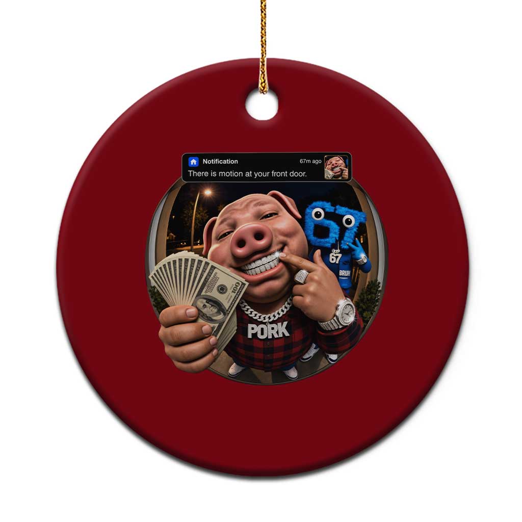 John Pork 67 Meme Funny Brainrot Ceramic Ornament There is Motion at Your Front Door