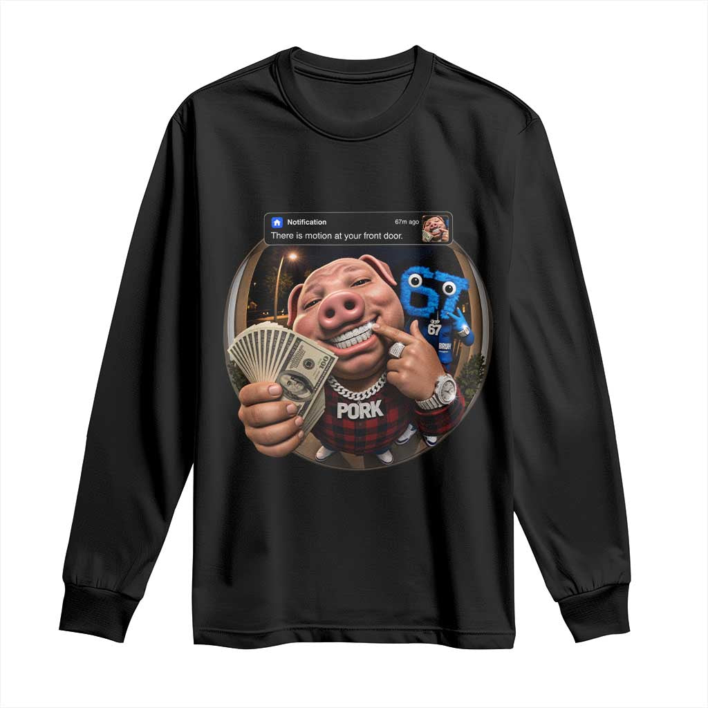 John Pork 67 Meme Funny Brainrot Long Sleeve Shirt There is Motion at Your Front Door