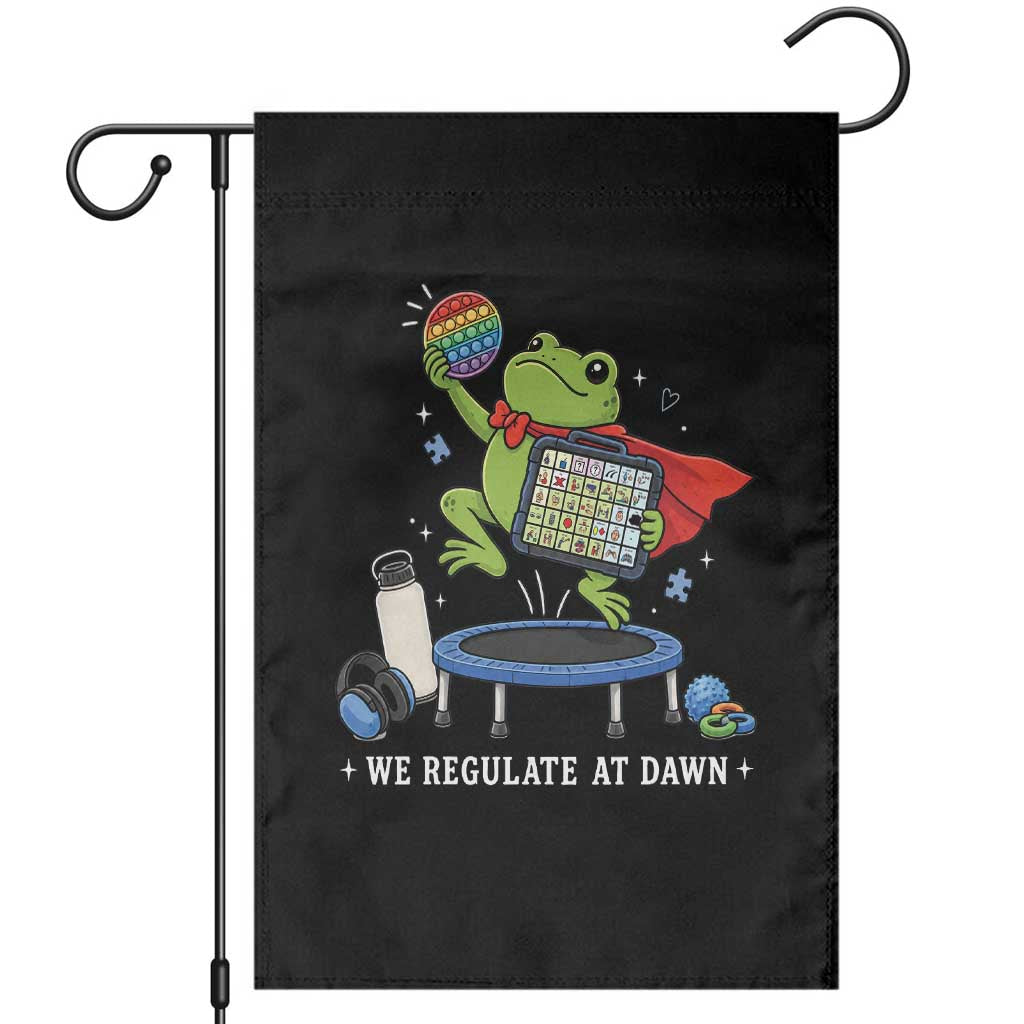Inclusion Frog OT SPED Teacher Garden Flag We Regulate At Dawn