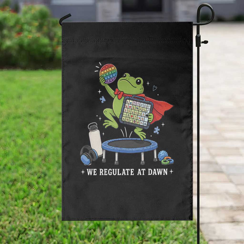 Inclusion Frog OT SPED Teacher Garden Flag We Regulate At Dawn