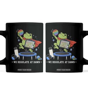 Inclusion Frog OT SPED Teacher Coffee Mug We Regulate At Dawn