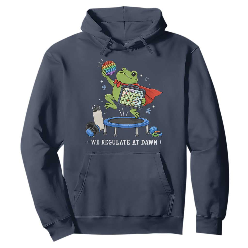 Inclusion Frog OT SPED Teacher Hoodie We Regulate At Dawn