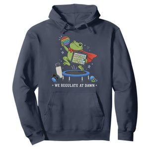 Inclusion Frog OT SPED Teacher Hoodie We Regulate At Dawn