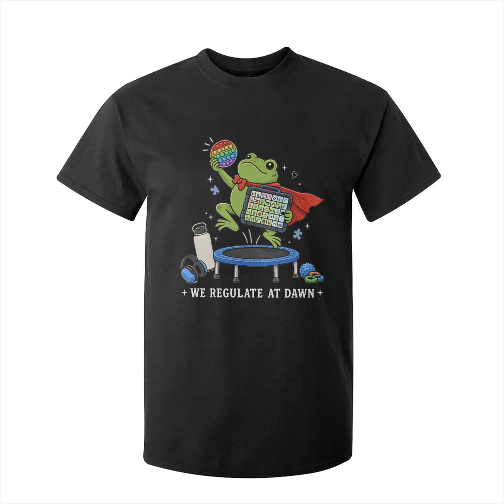 Inclusion Frog OT SPED Teacher T Shirt For Kid We Regulate At Dawn
