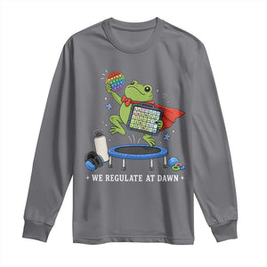 Inclusion Frog OT SPED Teacher Long Sleeve Shirt We Regulate At Dawn