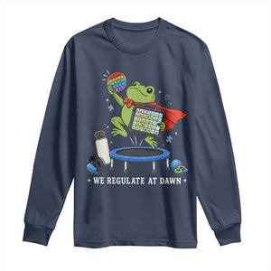 Inclusion Frog OT SPED Teacher Long Sleeve Shirt We Regulate At Dawn